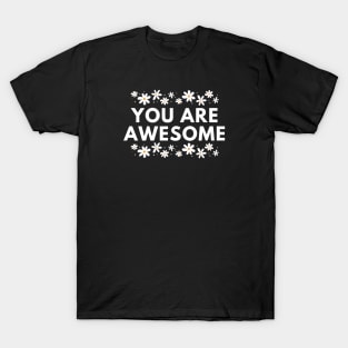 You are awesome T-Shirt